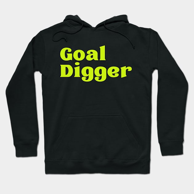 goal digger Hoodie by thedesignleague